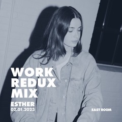 WORK REDUX MIX 017 - Esther