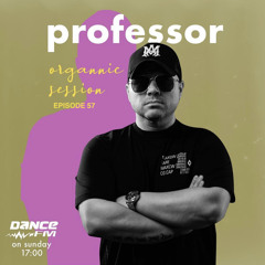 Organnic Session #57 w/ Professor