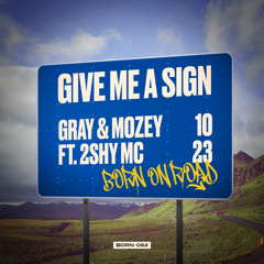 Give Me A Sign (feat. 2Shy MC)