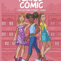 Free eBooks The Period Comic: A Girl's Easy Guide to Puberty and Periods -An