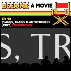 EP49: Planes, Trains, and Automobiles (1987) Commentary