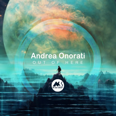 𝐏𝐑𝐄𝐌𝐈𝐄𝐑𝐄: Andrea Onorati - Out of Here [M-Sol DEEP]