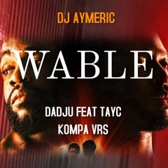 Dadju Feat Tayc X Aymeric - Wablé - Kompa VRS 2024