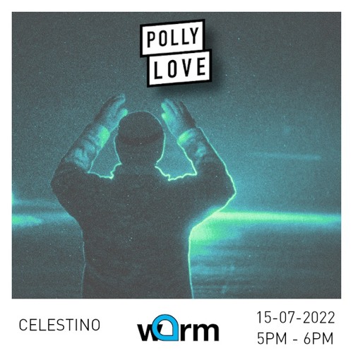 Celestino - Pollylove 127 - 15/07/2022