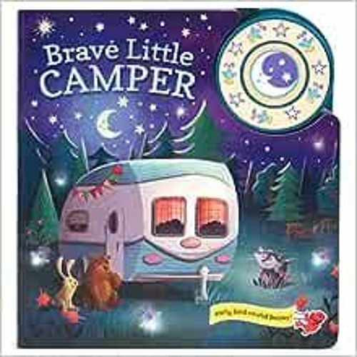 [PDF] Read Brave Little Camper Interactive Baby & Toddler Early Bird Sound Book for Little Campers b