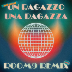 the kolors - un ragazzo una ragazza (ROOM9 Remix)