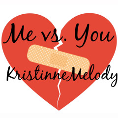 Me VS You -Kristinne Melody