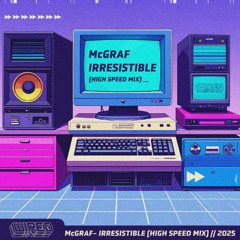McGraf - Irresistable (High Speed Mix)