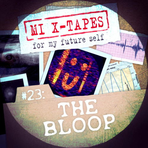 NEW STORY MIX - Discover: A journey into the sonic anomaly known as THE BLOOP