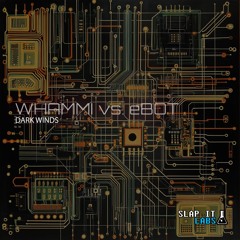 Whammi Vs eBOT- Dark Winds