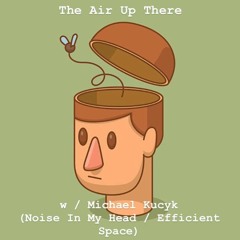 The Air Up There - Airbear with Noise in My Head 09.06.24 | VISLA FM