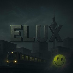 Elux - Dickes B : Acid