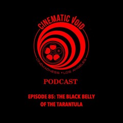 Episode 85: THE BLACK BELLY OF THE TARANTULA