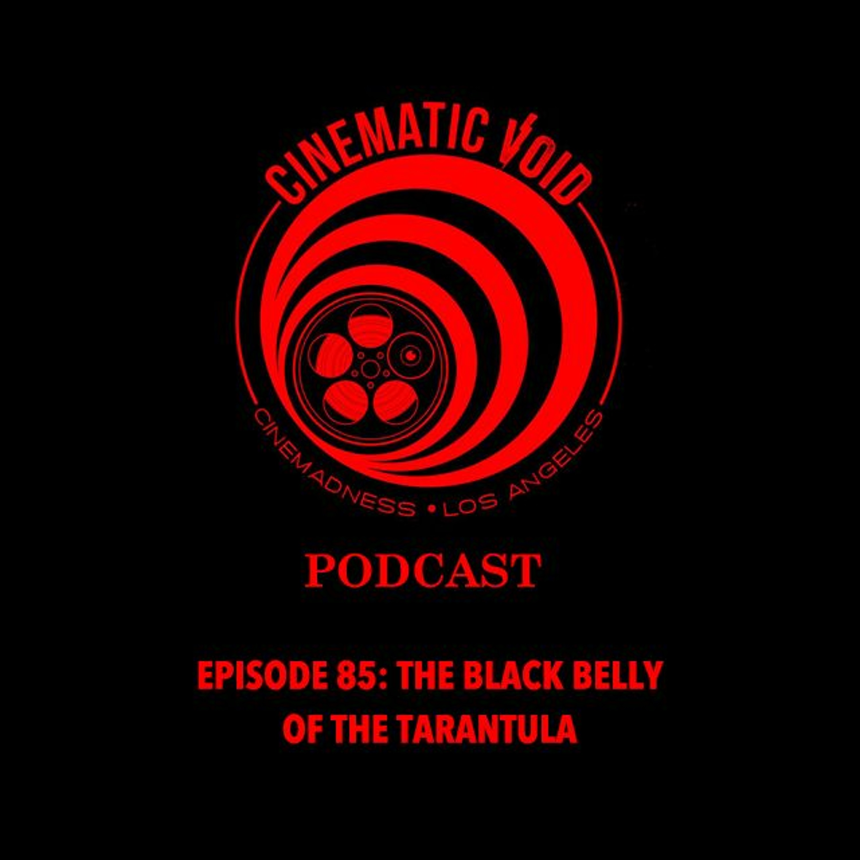 Episode 85: THE BLACK BELLY OF THE TARANTULA