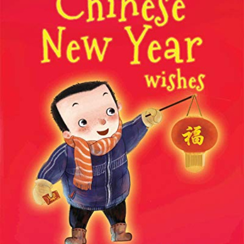 [DOWNLOAD] EBOOK 📜 Chinese New Year Wishes: Chinese Spring and Lantern Festival Cele