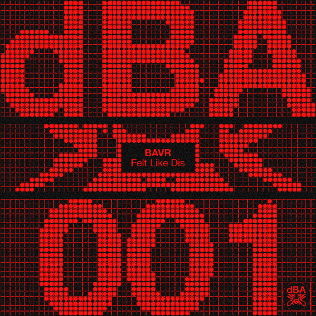 Stream Felt Like Dis by dBA Records | Listen online for free on SoundCloud