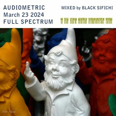 Audiometric March 23 2024 - mixed by Black Sifichi - Full Spectrum