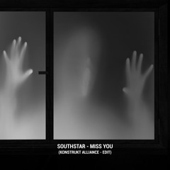 Southstar - Miss You (Konstrukt Alliance Hard Techno Edit)