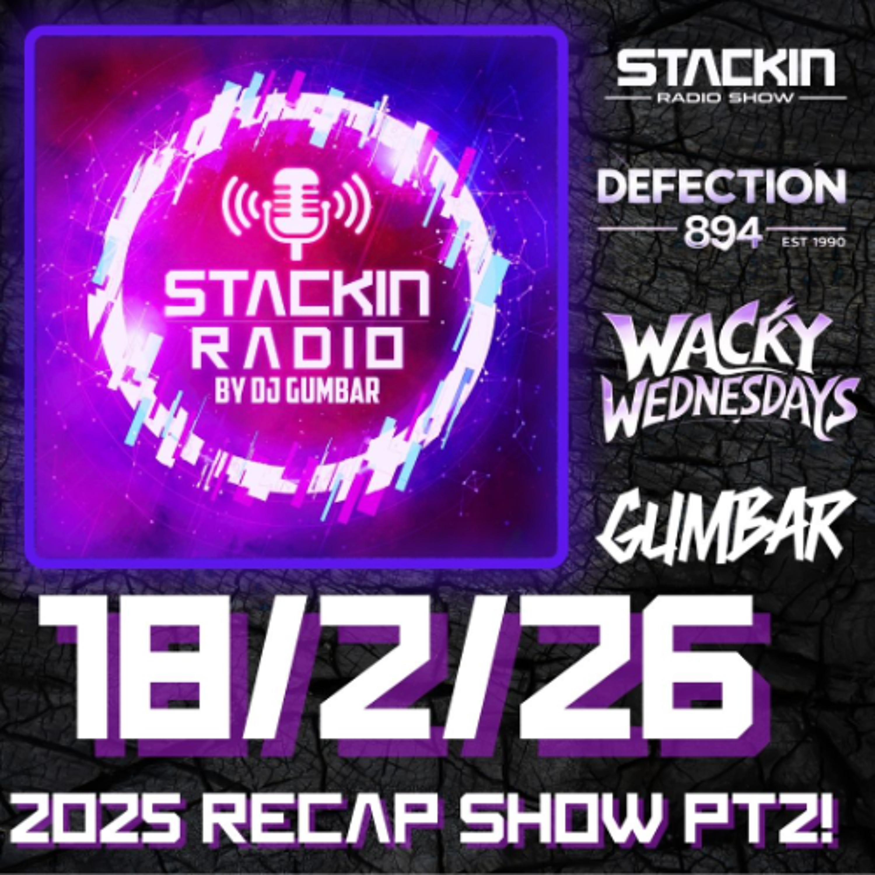 Stackin Radio Show 18/2/26 2025 Recap Pt2 - Hosted By Gumbar On Defection Radio