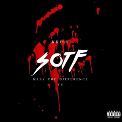 Krish - S.O.T.F ( Feat. Mass The Difference & Ty )