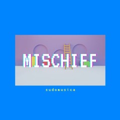 Mischief (짓궂은 장난)