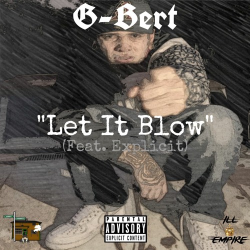 G-Bert - Let It Blow (Feat. E3909)#IllEmpire