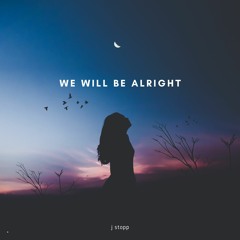 we will be alright
