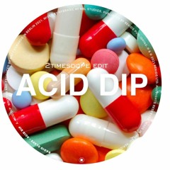 2timesdope -Acid Drop
