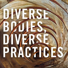 [Download] KINDLE ☑️ Diverse Bodies, Diverse Practices: Toward an Inclusive Somatics