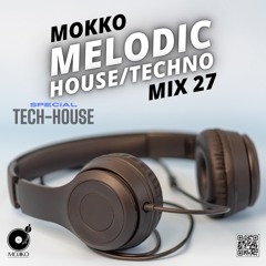 Mokko #27 Melodic House/Techno Mix