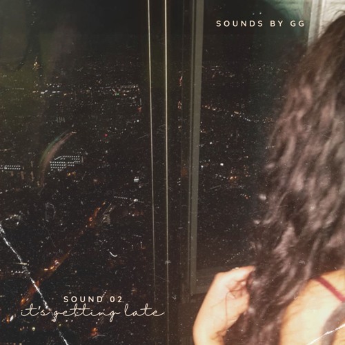 Sound 02: It's Getting Late | R&B, Future Beats, Chill Mix