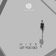 Mier - Let You Go | Free Download |