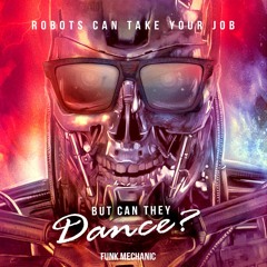 Robots can take your job, but can they DANCE?