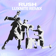 Troy Sivan - Rush (LuxNite Extended Remix)