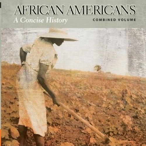 Stream pdf read african americans a concise history combined