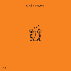 LA$T NGHT