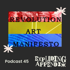 REVOLUTION*ART*MANIFESTO The Exploding Appendix Dossier #1.0