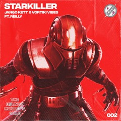 JANGO KETT X VORTIKI VIBES FT.REILLY - STARKILLER [OUT NOW]