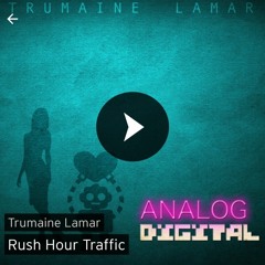 Cover (A cappella): Trumaine Lamar - Rush Hour Traffic