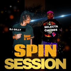DJ GILLY x SELECTA CHUBBS - SPIN SESSION PT1