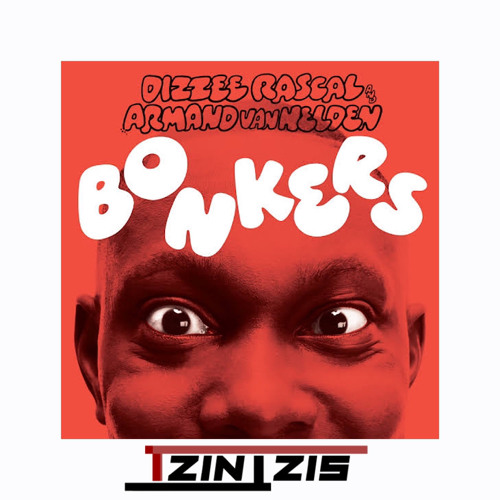 Dizzee Rascal - Bonkers (TZINTZIS Edit) *FILTERED FOR COPYRIGHT*