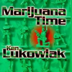 [Read] Online Marijuana Time BY : Ken Lukowiak