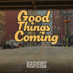 GOOD THINGS COMING #005