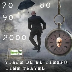 Viaje En El Tiempo 70, 80, 90 & 2000