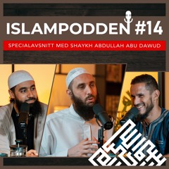Specialavsnitt #14 Shaykh Abdullah Sueidi: Vad är extremism? Vem är extrem?