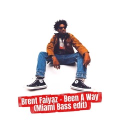 Brent Faiyaz - Been A Way (Miami Bass edit)