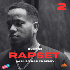 RAPSET 2 RXVERS RAP US X RAP FR REMIX