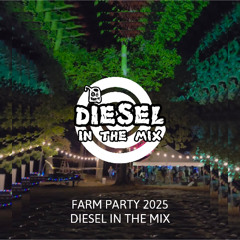 Diesel In The Mix - Live @ Going Up Farm Party 2025 (2025 Mix 08 of 12)