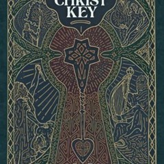 [VIEW] EBOOK EPUB KINDLE PDF The Christ Key: Unlocking the Centrality of Christ in th