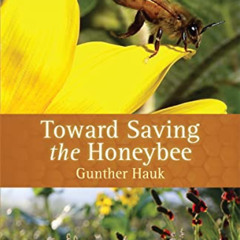 READ EPUB 💖 Toward Saving the Honeybee by  Gunther Hauk PDF EBOOK EPUB KINDLE